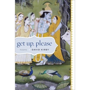 Get Up, Please - by  David Kirby (Paperback) - 1 of 1