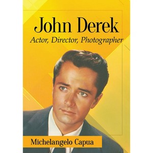 John Derek - by  Michelangelo Capua (Paperback) - 1 of 1