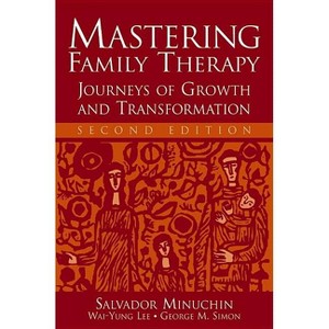 Mastering Family Therapy - 2nd Edition by  Salvador Minuchin & Wai-Yung Lee & George M Simon (Paperback) - 1 of 1
