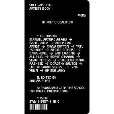 Software for Artists Book: School(s) for Poetic Computation - by  Kandis Williams (Paperback)