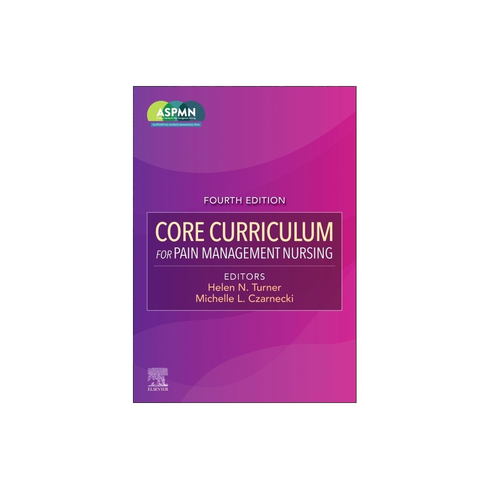 Core Curriculum for Pain Management Nursing - 4th Edition by Aspmn (Paperback)