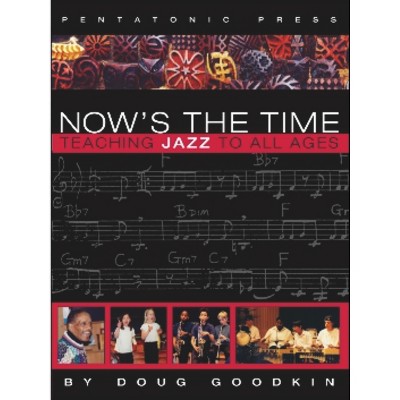 Now's the Time - by  Doug Goodkin (Paperback)