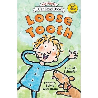 Loose Tooth - (My First I Can Read) by  Lola M Schaefer (Paperback)