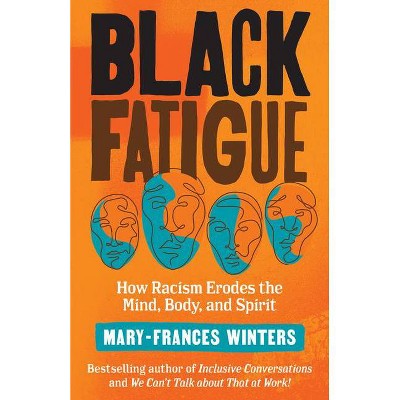 Black Fatigue - by  Mary-Frances Winters (Paperback)