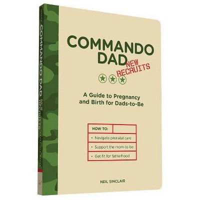 Commando Dad: New Recruits - by  Neil Sinclair (Paperback)