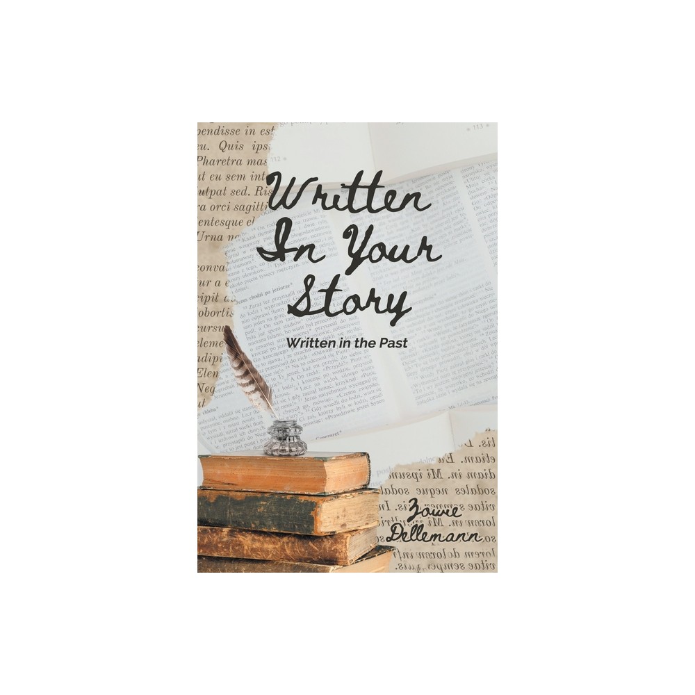 Written In Your Story - by Zowie Dellemann (Paperback)