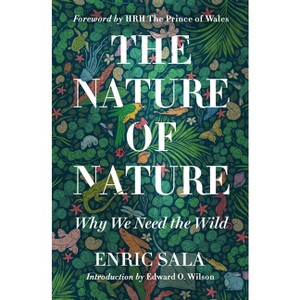 The Nature of Nature - by  Enric Sala (Hardcover) - 1 of 1