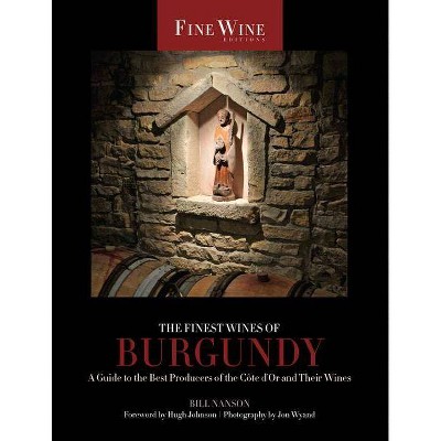 The Finest Wines of Burgundy, 6 - (World's Finest Wines) by  Bill Nanson (Paperback)