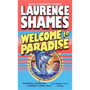 Welcome to Paradise - by  Laurence Shames (Paperback) - 1 of 1
