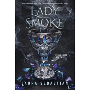 Lady Smoke - (Ash Princess) by Laura Sebastian - 1 of 1