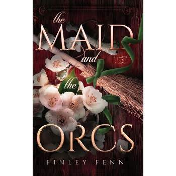 The Maid and the Orcs - (Orc Sworn) by  Finley Fenn (Hardcover)