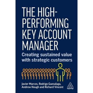 The High-Performing Key Account Manager - by Javier Marcos & Rodrigo Guesalaga & Andrew Hough & Richard Vincent - 1 of 1