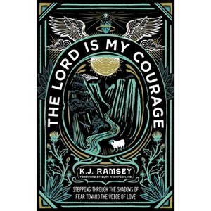 The Lord Is My Courage - by  K J Ramsey (Paperback) - 1 of 1