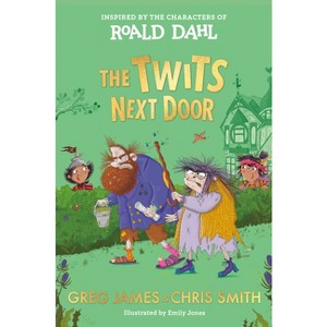 The Twits Next Door - by  Greg James & Chris Smith (Hardcover) - 1 of 1