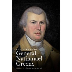 The Papers of General Nathanael Greene - (Published for the Rhode Island Historical Society) Annotated (Paperback) - 1 of 1