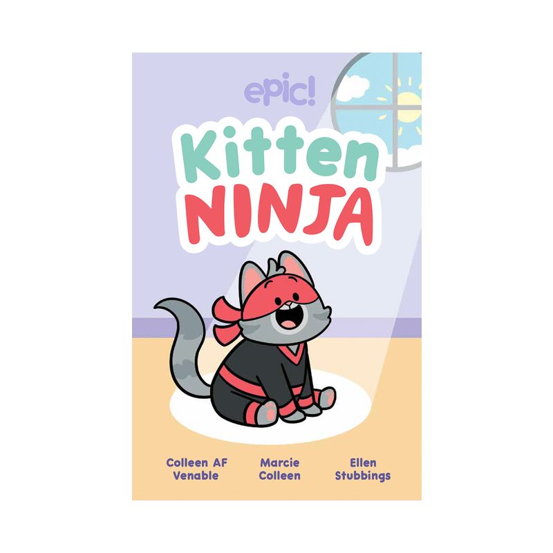 Kitten Ninja - by  Colleen AF Venable & Marcie Colleen (Hardcover), 1 of 2