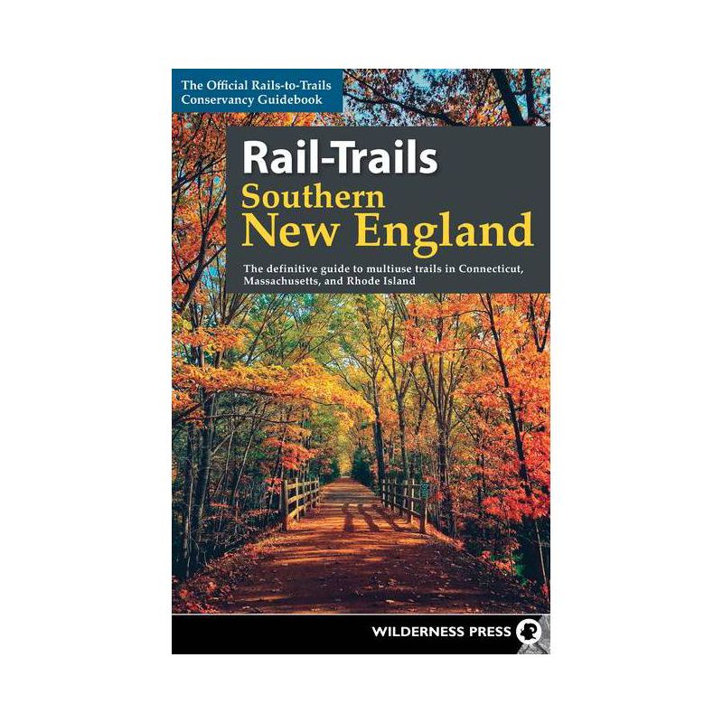 Rail-Trails Southern New England - 2nd Edition by  Rails-To-Trails Conservancy (Paperback), 1 of 2