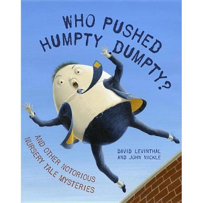 Who Pushed Humpty Dumpty? - by  David Levinthal (Hardcover)