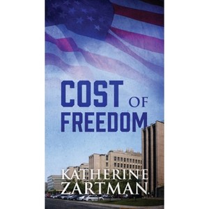Cost of Freedom - by  Katherine Zartman (Paperback) - 1 of 1