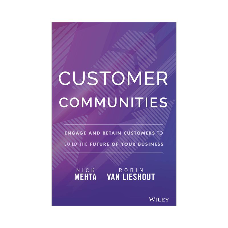 Customer Communities - by  Nick Mehta & Robin Van Lieshout (Hardcover), 1 of 2