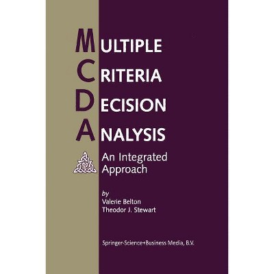 Multiple Criteria Decision Analysis - by  Valerie Belton & Theodor Stewart (Paperback)