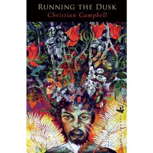 Running the Dusk - by  Christian Campbell (Paperback) - 1 of 1