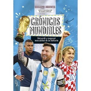 Crónicas Mundiales. Récords Y Mejores Anécdotas de la Historia / World Anecdotes. Records and the Best Stories in History - by  Guillermo Barrantes - 1 of 1