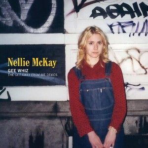 Nellie McKay - Gee Whiz: The Get Away From Me Demos - 1 of 1