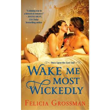 Wake Me Most Wickedly - (Once Upon the East End) by  Felicia Grossman (Paperback)