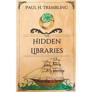 The Hidden Libraries - (The Empire of Silence) by  Paul H Trembling (Paperback) - 1 of 1