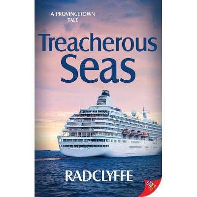 Treacherous Seas - (Provincetown Tales) by  Radclyffe (Paperback)