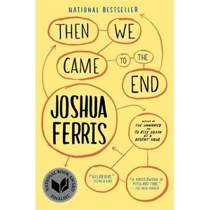 Then We Came to the End - by  Joshua Ferris (Paperback) - 1 of 1