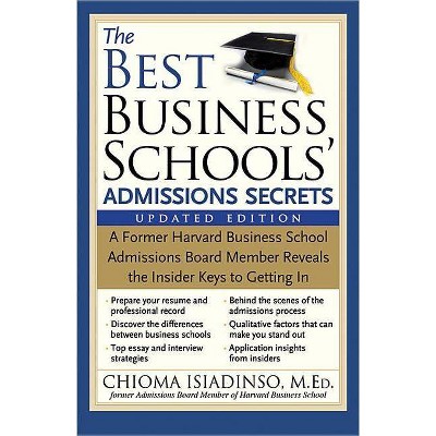 The Best Business Schools' Admissions Secrets - 2nd Edition by  Chioma Isiadinso (Paperback)