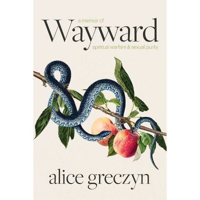 Wayward - by  Alice Greczyn (Paperback)