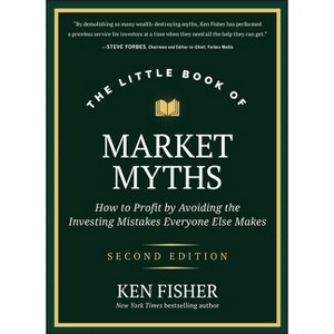 The Little Book of Market Myths - (Little Books. Big Profits) 2nd Edition by  Kenneth L Fisher (Hardcover) - 1 of 1