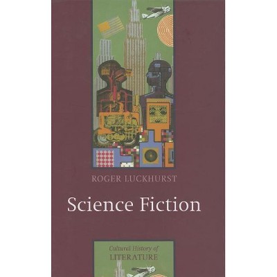 Science Fiction - (Cultural History of Literature) by Roger Luckhurst