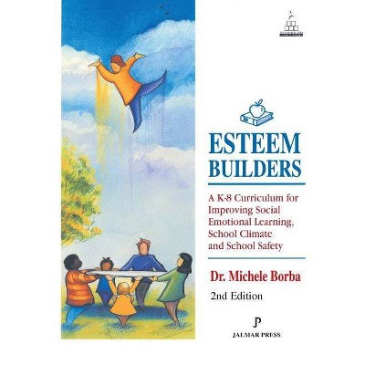 Esteem Builders - 2nd Edition by  Michele Borba (Paperback)