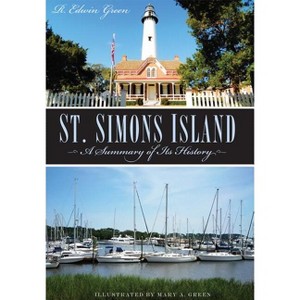 St. Simons Island - (Brief History) by  R Edwin Green (Paperback) - 1 of 1