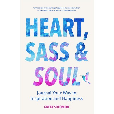 Heart, Sass & Soul - by  Greta Solomon (Paperback)