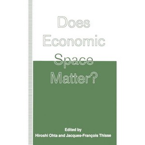 Does Economic Space Matter? - (Essays in Honour of Melvin L. Greenhut) by  Hiroshi Ohta (Hardcover) - 1 of 1