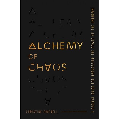 Alchemy of Chaos - by  Christine Owenell (Hardcover)