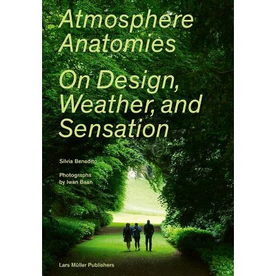 Atmosphere Anatomies - by  Silvia Benedito (Paperback)