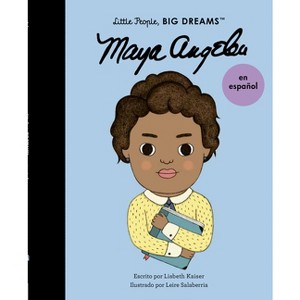 Maya Angelou (Spanish Edition) - (Little People, Big Dreams en Español) by  Lisbeth Kaiser (Paperback) - 1 of 1