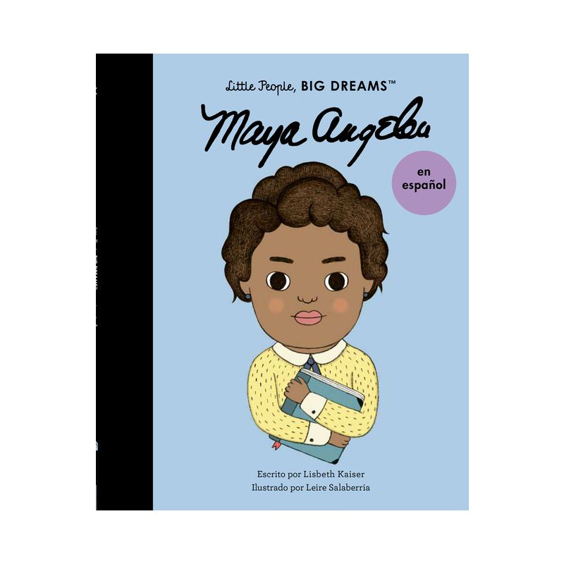Maya Angelou (Spanish Edition) - (Little People, Big Dreams en Español) by  Lisbeth Kaiser (Paperback), 1 of 2