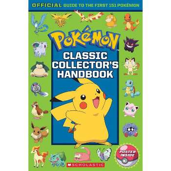 Pokémon Classic Collector's Handbook : Official Guide to the First 151 Pokémon (Paperback) - by Silje Watson