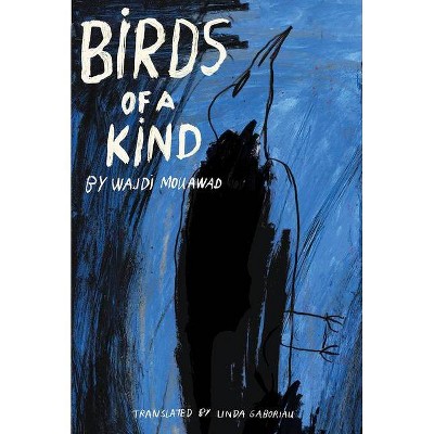 Birds of a Kind - by  Wajdi Mouawad (Paperback)