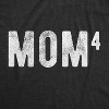 Womens Mom Of Four T Shirt Funny Mothers Day Parenting Adulting To the Fourth Tee - Crazy Dog Women's T Shirt - 2 of 4