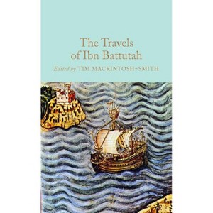The Travels of Ibn Battutah - by  Tim Mackintosh-Smith (Hardcover) - 1 of 1