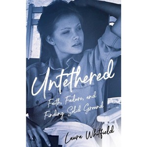 Untethered - by  Laura Whitfield (Paperback) - 1 of 1