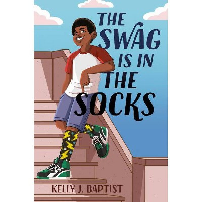 The Swag Is in the Socks - by  Kelly J Baptist (Hardcover)